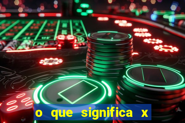 o que significa x no sportingbet